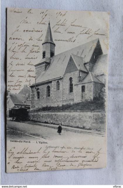 Cpa 1904, Sains du Nord, l'église, Nord 59