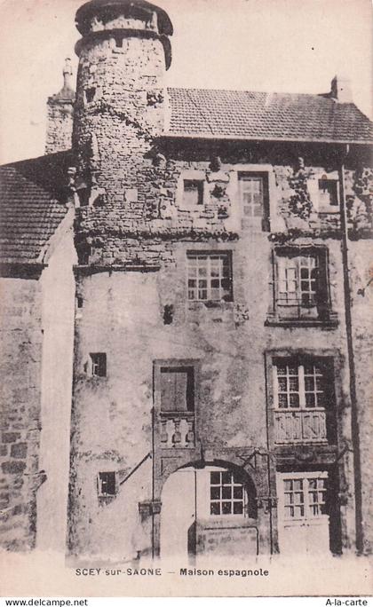 70 SCEY SUR SAONE ET SAINT ALBIN MAISON ESPAGNOLE