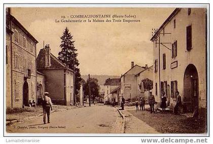 70 - COMBEAUFONTAINE - LA GENDARMERIE ET LA MAISON DES TROIS EMPEREURS