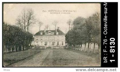 76 Octeville-sur-Mer - 1645 OCTEVILLE-sur-MER (Seine-Inf) Le Château de Dondeneville - chatea /  D76D  K76447K  C76481C