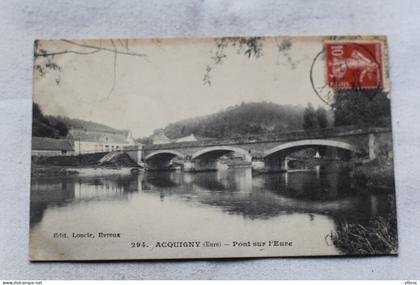 Cpa 1917, Acquigny, pont sur l'Eure, Eure 27