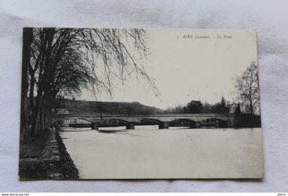 Cpa 1915, Aire, le pont, Landes 40