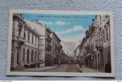 Albertville, rue de la République, l'hôtel des postes, Savoie 73