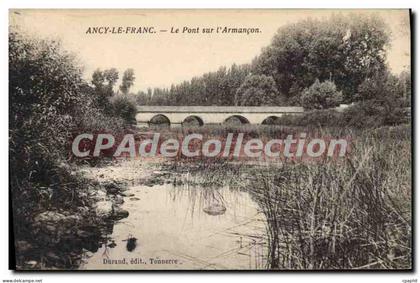 CPA Ancy Le Franc Le Pont Sur I'Armançon