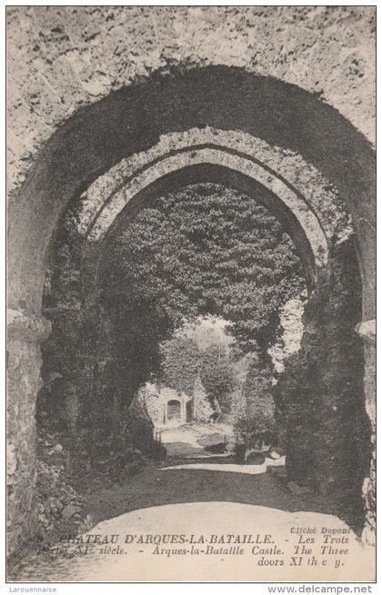 76 -  ARQUES LA BATAILLE - Château d'Arques la Bataille - Les Trois Portes XIe siècle