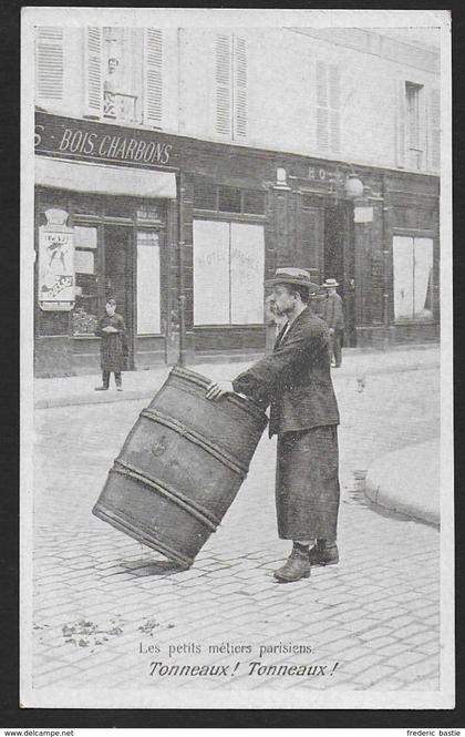 PARIS - Les petits métiers - Tonneaux !  Tonneaux !