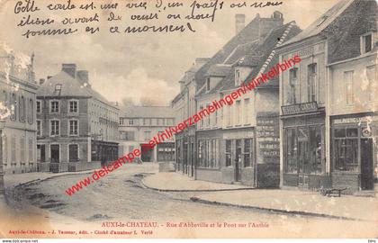 Rue d'Abbeville et le Pont sur l'Authie - Auxi le Chateau - (62) Pas de Calais