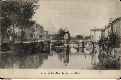 Bar le Duc - Le Pont Notre Dame - CPA
