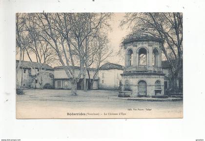 BEDARRIDES (VAUCLUSE) LE CHATEAU D'EAU 1927