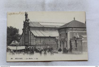 AA771, Cpa 1917, Belfort, les halles, Territoire de Belfort 90
