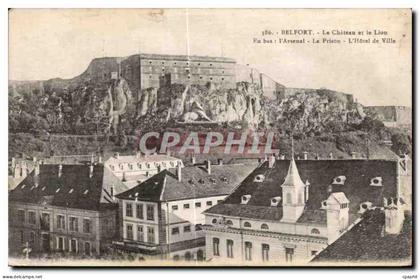 CPA Belfort Le Chateau et le Lion En bas I Arsenal La Prison L Hotel de Ville