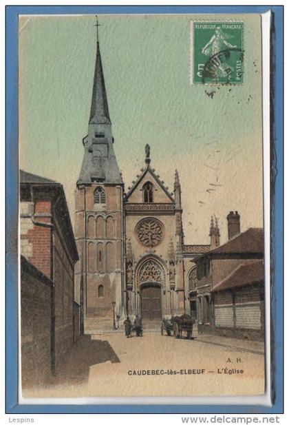 76 - CAUDEBEC les ELBEUF -- L'Eglise