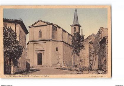 CAUMONT SUR DURANCE - Eglise - très bon état