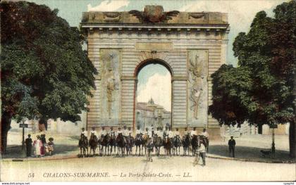 CPA Chalons Sur Marne Le Porte Sainte Croix Cavaliers Militaria