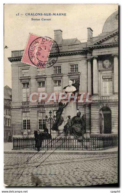 CPA Chalons Sur Marne Statue Carnot