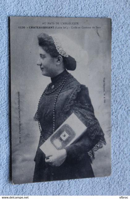 Cpa 1932, Chateaubriant, coiffe et costume de pays, Loire atlantique 44