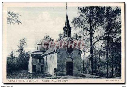 CPA Chapelle de Notre Dame des Anges Clichy sous Bois