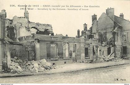 60 - Creil - Guerre 1914-1918 - Creil incendié par les Allemands - Rue Gambetta - Ruines - CPA - Voir Scans Recto-Verso