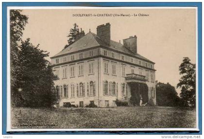 52 - DOULEVANT le CHATEAU --  Le Chateau