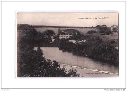34 GIGNAC Pont de Pierre, ed André, 191?