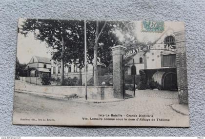 Cpa 1904, Ivry la Bataille, grande distillerie, Vve Lemaire connue sous le nom d'abbaye de Thélème, Eure 27