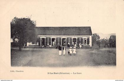 La Réunion - LE PORT - La gare (extérieur) - Ed. Chardon 18