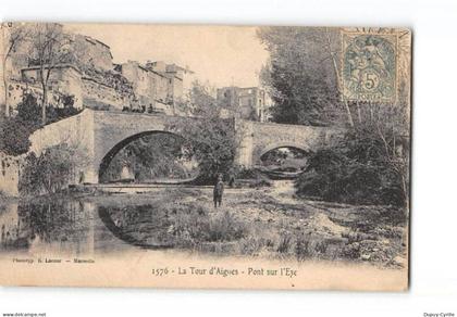LA TOUR D'AIGUES - Pont sur l'Eze - état