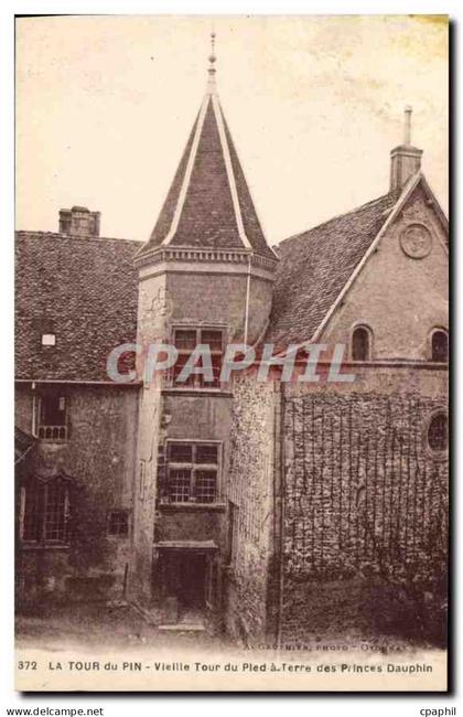 CPA la Tour du Pin Vieille Tour du Pied a Terre des Princes Dauphin