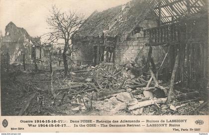 LASSIGNY : GUERRE 1914-15-16-17... - RETRAITE DES ALLEMANDS - RUINES DE LASSIGNY