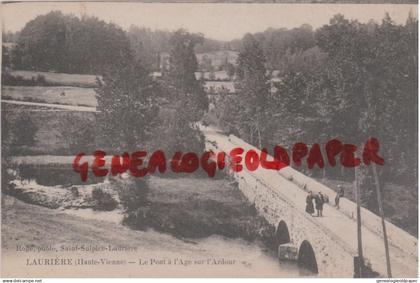 87- LAURIERE - LE PONT A L' AGE SUR L' ADOUR - EDITEUR ROGE ST SAINT SULPICE LAURIERE