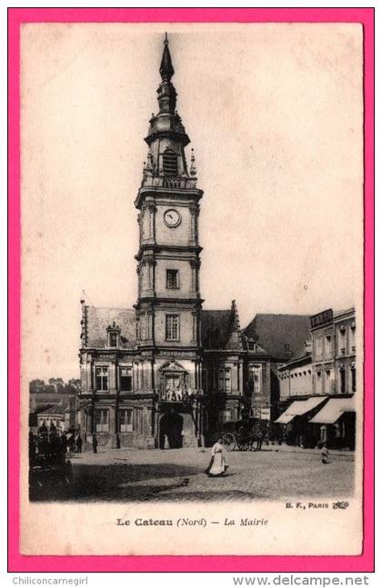 Le Cateau - La Mairie - Animée -  Édition B.F. - 1905