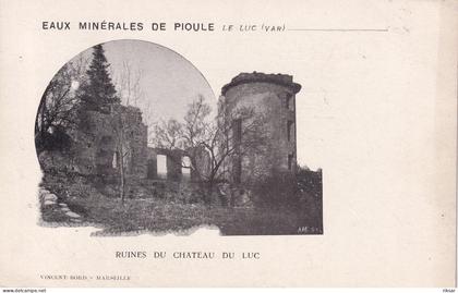 CHATEAU DU LUC(PUBLICITE EAUX DE PIOULE) LE LUC