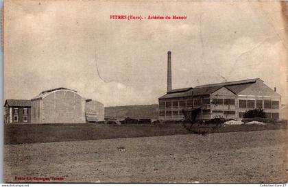 (**06/12/25) 27-CPA PITRES - ACIERIES DU MANOIR - LE MANOIR SUR SEINE