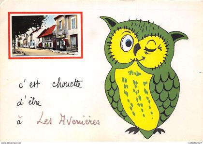 38-LES-AVENIERES- C'EST CHOUETTE D'ETRE A LES AVENIERES