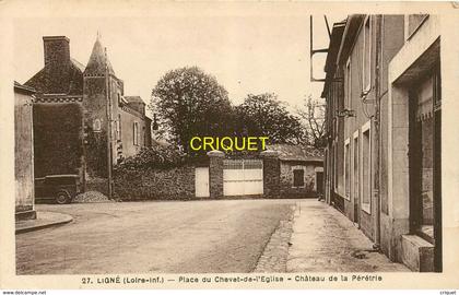 44 Ligné, Place du Chevet de l'Eglise, Chateau de la Pérétrie, carte pas très courante