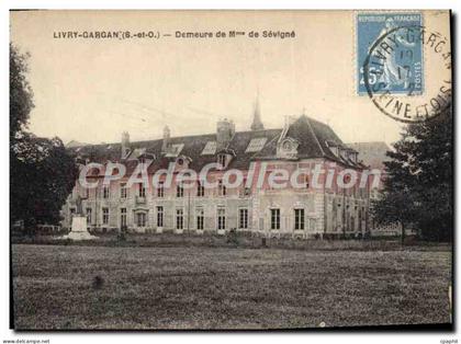 CPA Livry Gargan Demeure de Mme de Sevigne