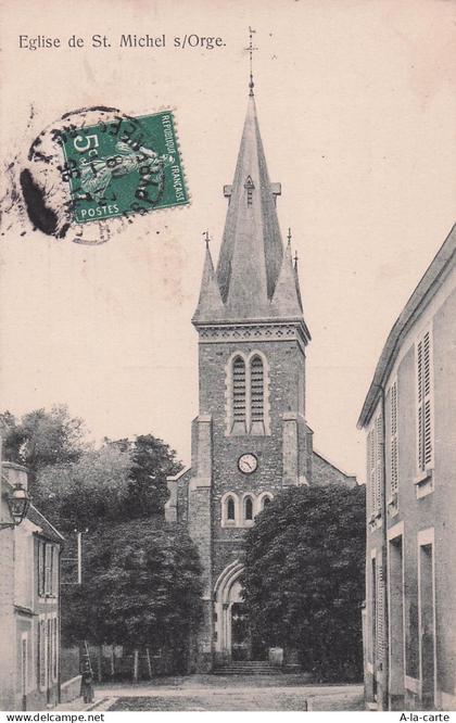 91 SAINT MICHEL SUR ORGE EGLISE DE SAINT MICHEL SUR ORGE