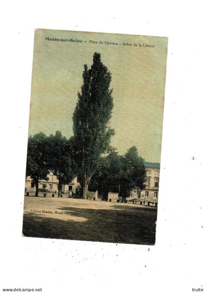 MUSSY-SUR-SEINE PLACE DU CHATEAU ARBRE DE LA LIBERTE  ( CARTE COLORISEE ET OILEE )