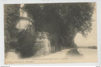 NEUVILLE SUR OISE - Le Château - Pavillon
