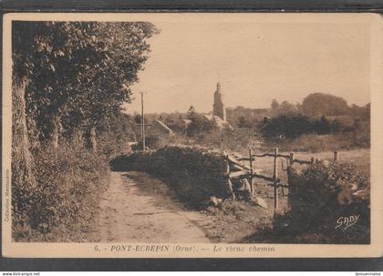 61 - PONT ECREPIN - Le lvieux chemin