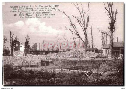 CPA Reims Environs de Reims Sillery Ruines de la Gare Thevicinity of Reims Sillery Militaria