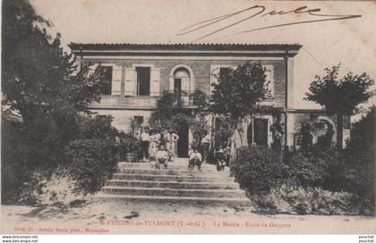 ALX-82) SAINT - ETIENNE DE TULMONT - LA MAIRIE - ECOLE DE GARCONS  - ANIMATION -  HABITANTS - EN 1909 - ( 2 SCANS )