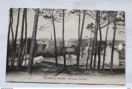 Cpa 1931, Saint Jean de Monts, à travers les pins, Vendée 85