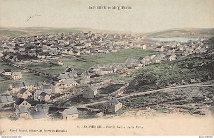 Saint-Pierre & Miquelon - Partie haute de la ville de Saint-Pierre - Ed. Alfred Briand 6 Aquarellée