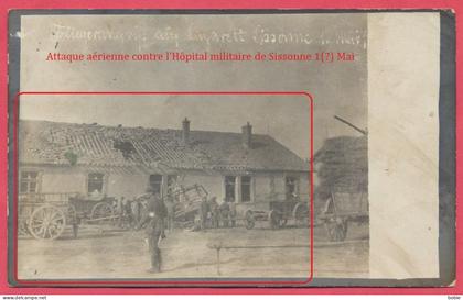Sissonne Aisne : Carte photo " Fliegerangriff auf Lazarett Sissonne " Hôpital militaire Allemand bombardé / Guerre 14-18