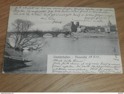 alte AK -  Diedenhofen / Thionville ,  1904 , nach Karlsruhe , Ansichtskarte !!