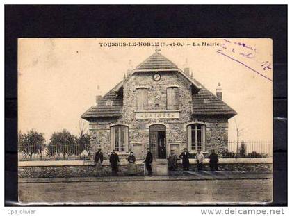 78 TOUSSUS LE NOBLE Mairie, animée, ed Pimont, 1917