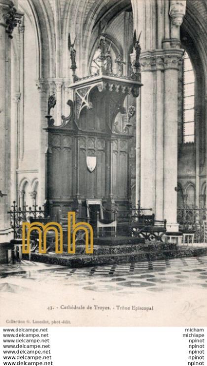 C P A 10   TROYES - cathédrale de Troyes - trône  épiscopale