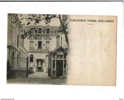 VICHY ETABLISSEMENT THERMAL VICHY LARBAUD ( CARTE PRECURSEUR )