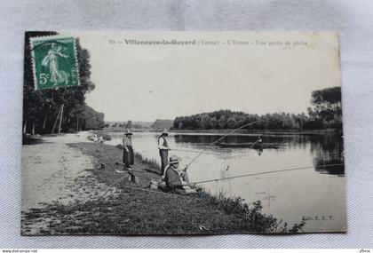 Cpa 1909, Villeneuve la Guyard, l'Yonne, une partie de pêche, Yonne 89
